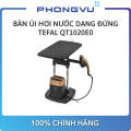 Bàn ủi hơi nước cầm tay dạng đứng Tefal QT1020E0 - Bảo hành 24 tháng