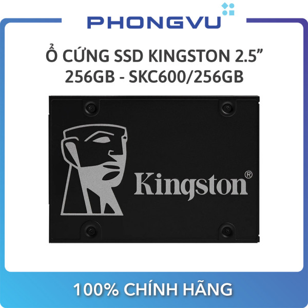 Ổ cứng SSD Kingston 256GB 2.5 Sata (SKC600/256G) -  Bảo hành 60 tháng