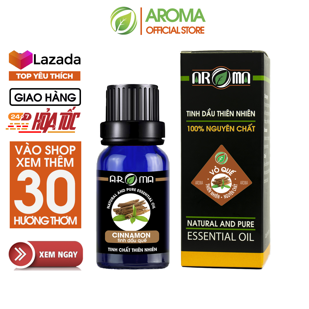 Tinh dầu Vỏ Quế AROMA Cinnanmon Essential Oil, tinh dầu thơm phòng thư giãn, sưởi ấm không khí, chăm sóc sức khỏe, sắc đẹp