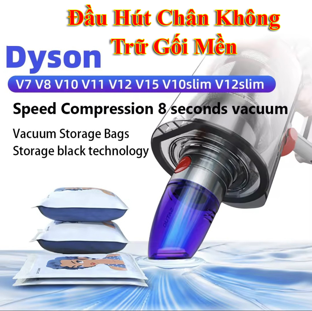 Đầu hút chân không Dyson và 6 túi trữ đồ ( mền gối - ga nệm )