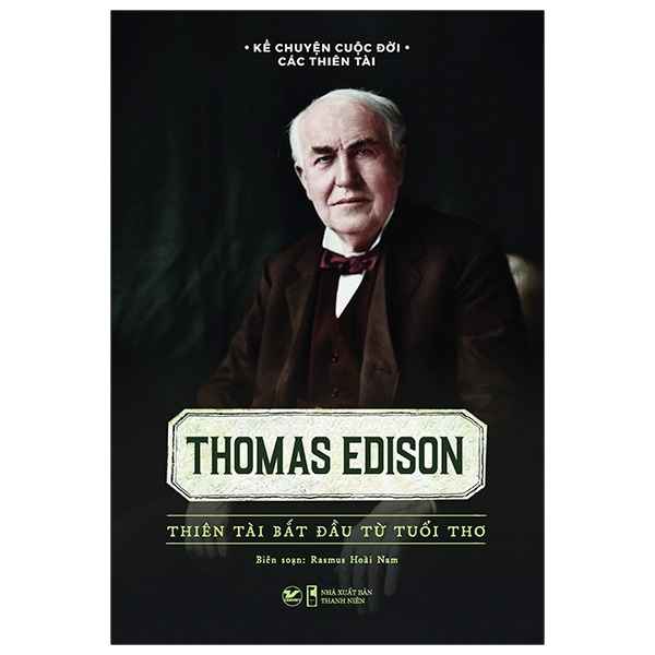 Fahasa - Thomas Edison - Thiên Tài Bắt Đầu Từ Tuổi Thơ