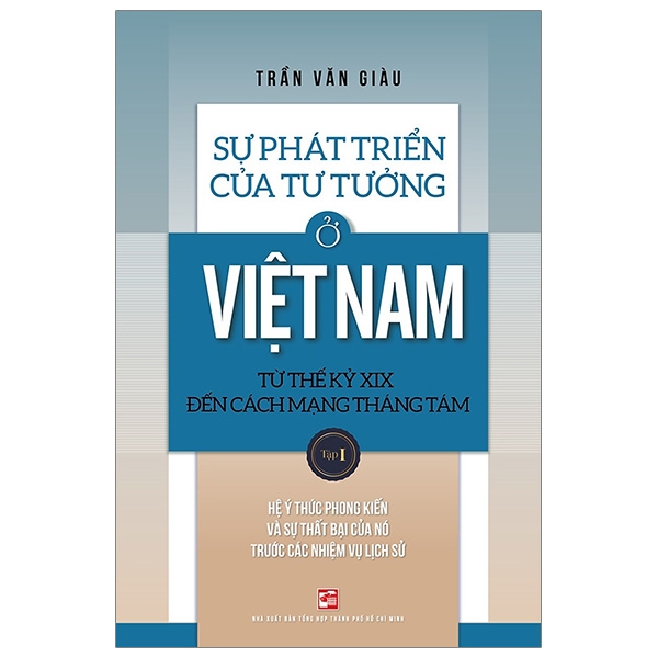 Fahasa - sự phát triển của tư tưởng ở việt nam từ thế kỷ xix đến cách mạng tháng tám - tập i