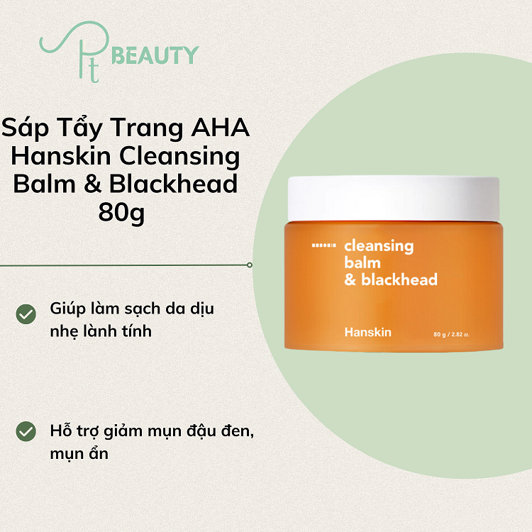 Sáp tẩy trang chứa AHA Hanskin Cleansing Balm & Blackhead 80g