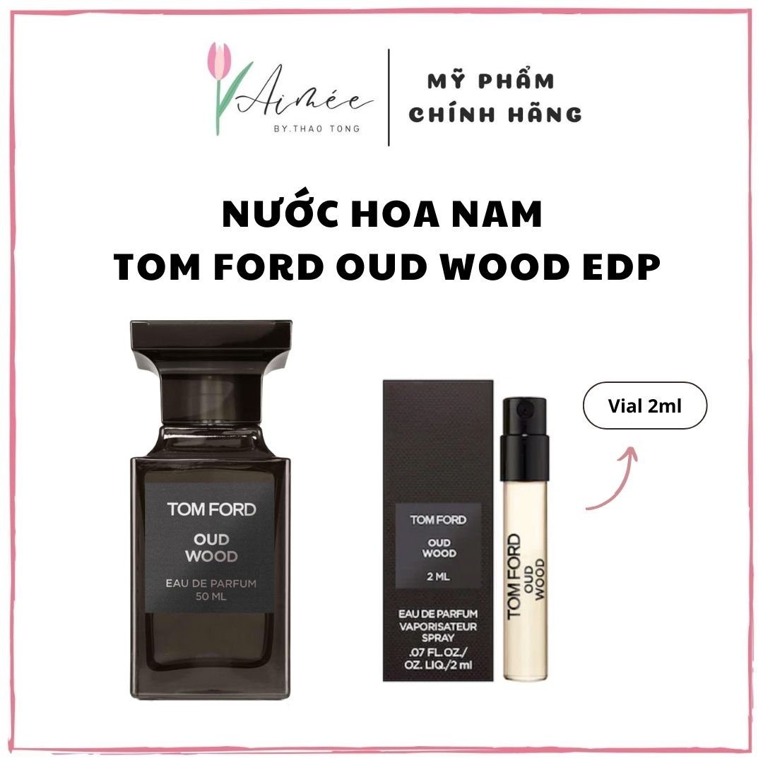 Vial 2ml Nước hoa Tom Ford Oud Wood EDP Aimee Mini - MixASale