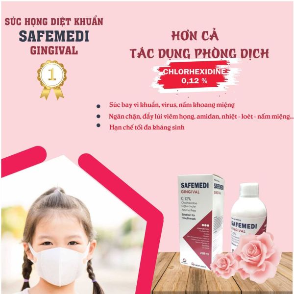 Nước súc miệng Safemedi Gingival 250ml - Chlorhexidine - Sát khuẩn hầu họng - phòng dịch Covid