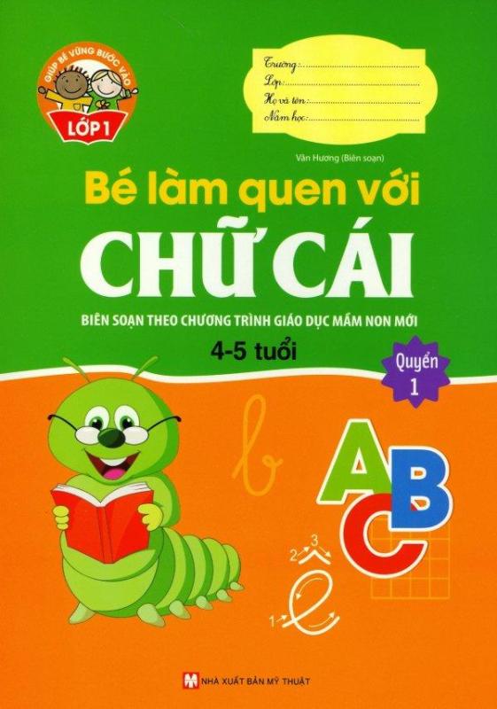 Mua Bé Làm Quen Với Chữ Cái 4 - 5 Tuổi (Quyển 1)