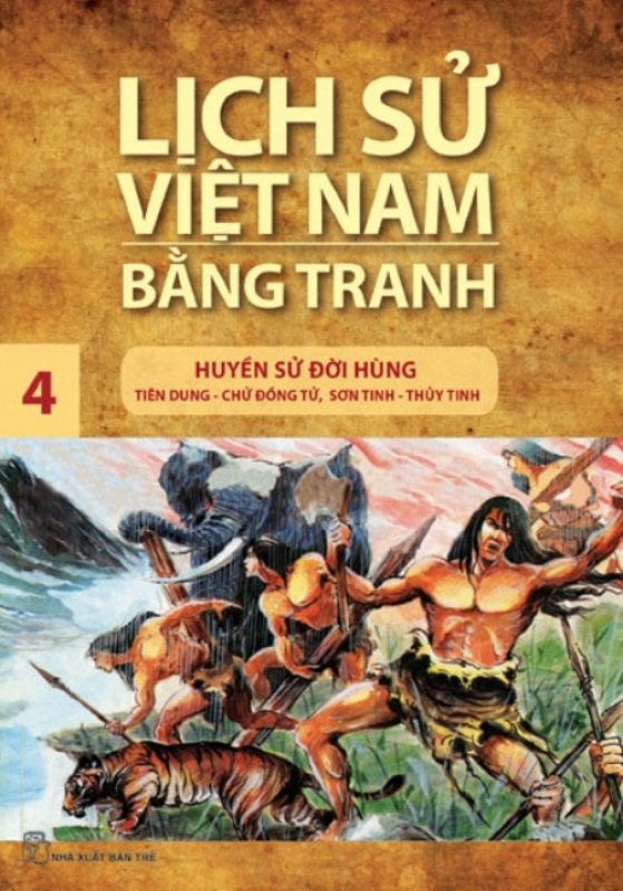 LS VN bằng tranh 04: Huyền sử đời Hùng: Tiên Dung - Chử Đồng Tử, Sơn Tinh - Thủy Tinh