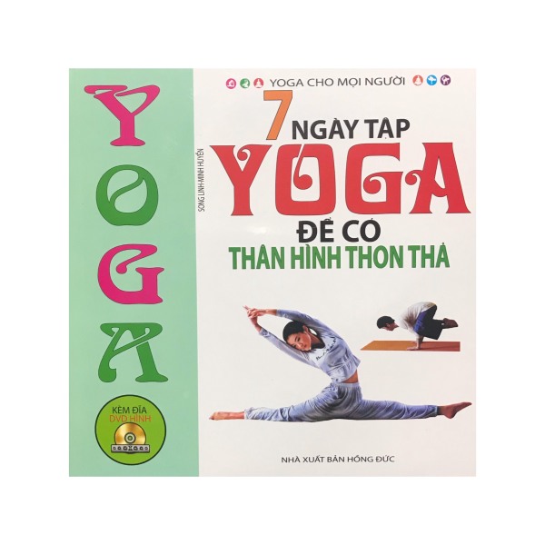 7 ngày tập Yoga để có thân hình thon thả , kèm đĩa CD ( Minh Lâm )