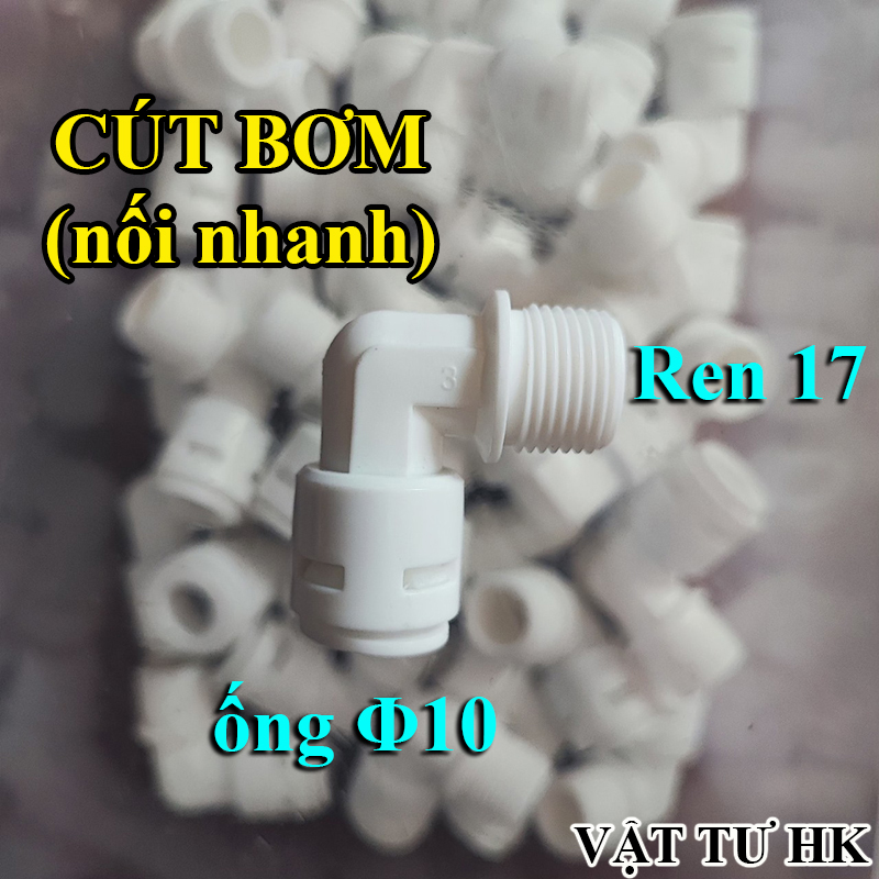 Cút bơm nối nhanh ren 17 ống dây 10, cút máy lọc nước, máy phun sương hàng Cao cấp
