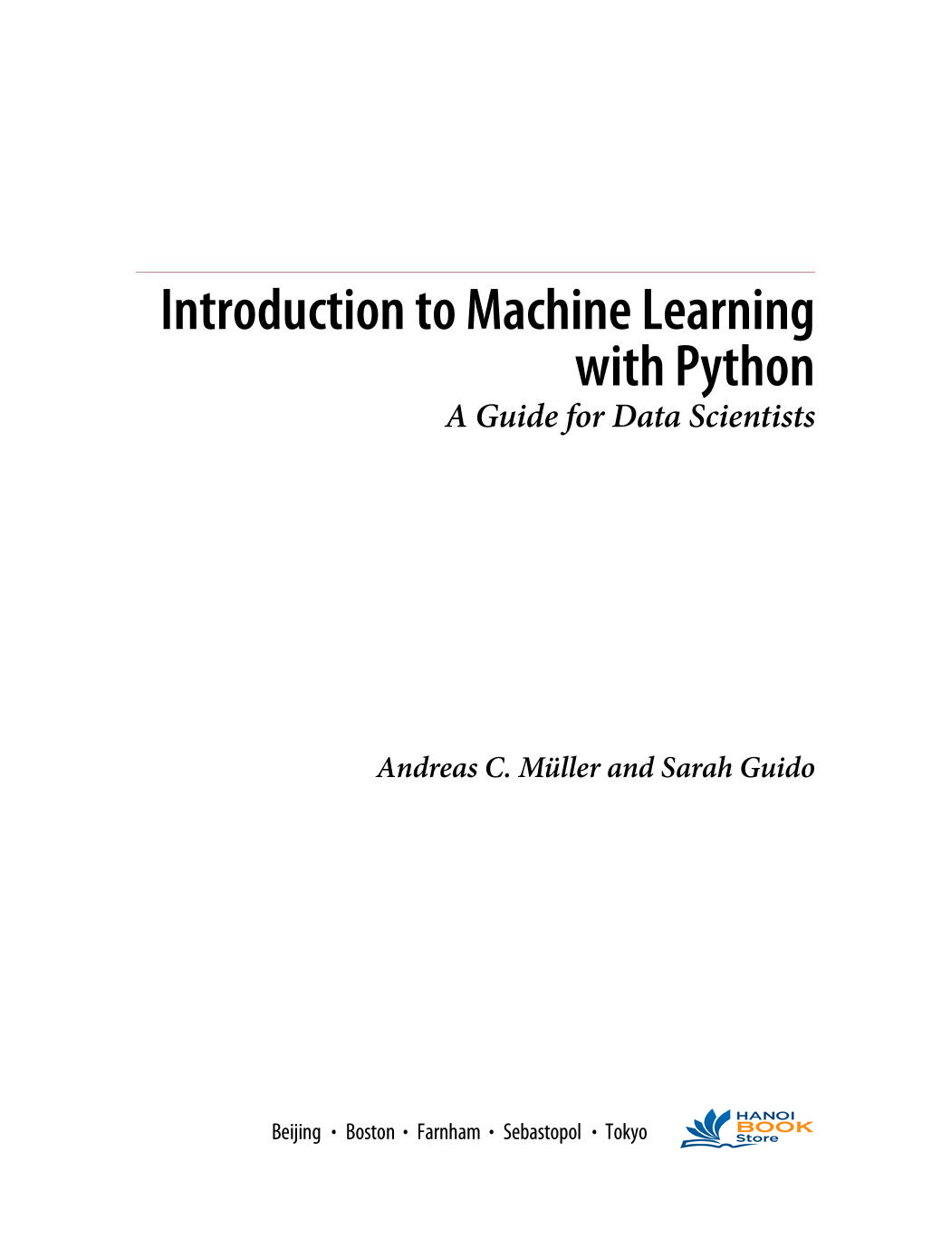 Introduction to Machine Learning with Python  A Guide for Data Scientists - Hanoi Book Store