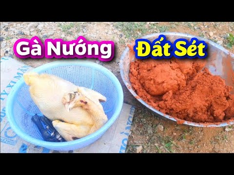ĐẤT SÉT LÀM GÀ NƯỚNG ĐẤT SÉT