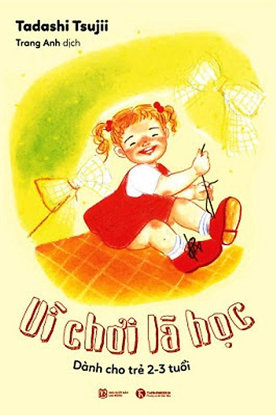 Sách - Vì Chơi Là Học - Dành Cho Trẻ 2 - 3 Tuổi