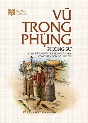Fahasa - Vũ Trọng Phụng - Phóng Sự (Cạm Bẫy Người, Kỹ Nghệ Lấy Tây, Cơm Thầy Cơm Cô, Lục Xì)