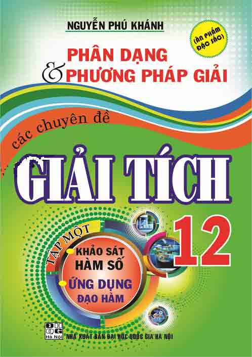 Phân Dạng Và Phương Pháp Giải Các Chuyên Đề Giải Tích 12 (Tập 1 + Tập 2)