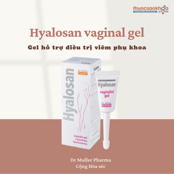 Hyalosan vaginal gel - Gel tri viêm nấm phụ khoa - An toàn cho phụ nữ có thai và cho con bú nhập khẩu