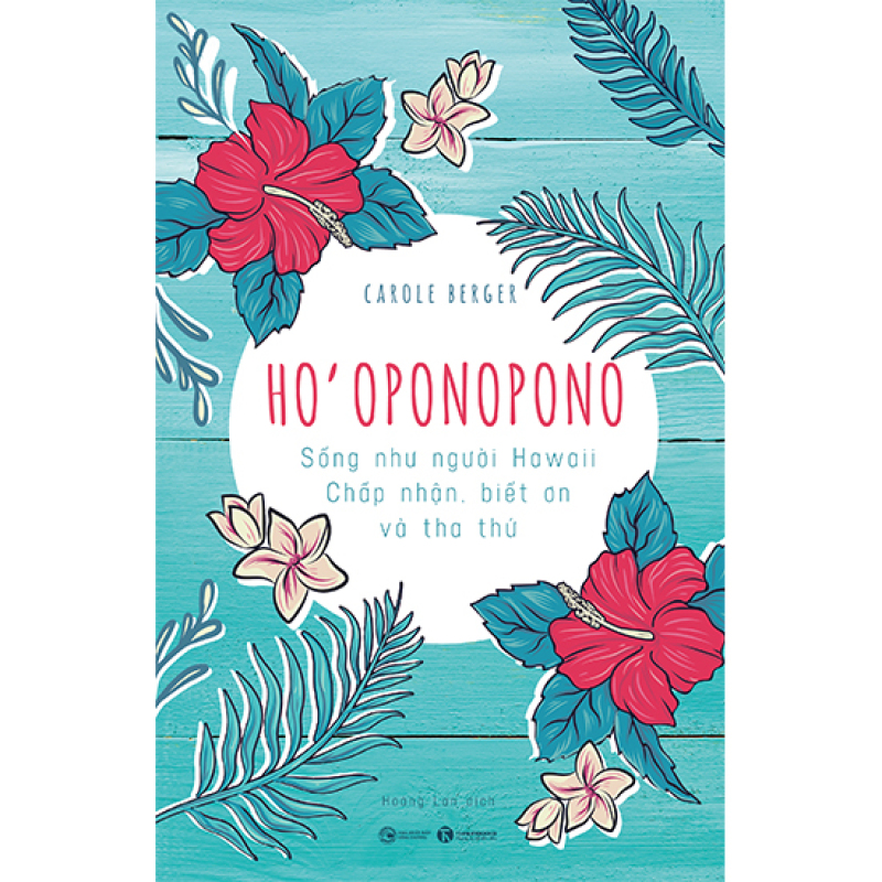 Hooponopono: Sống như người Hawaii - Chấp nhận, biết ơn và tha thứ