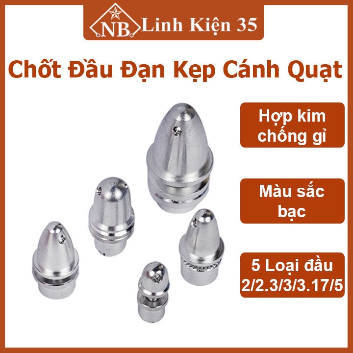 Chốt đầu đạn kẹp cánh quạt kích thước 2/2.3/3/3.17/5mm tùy chọn