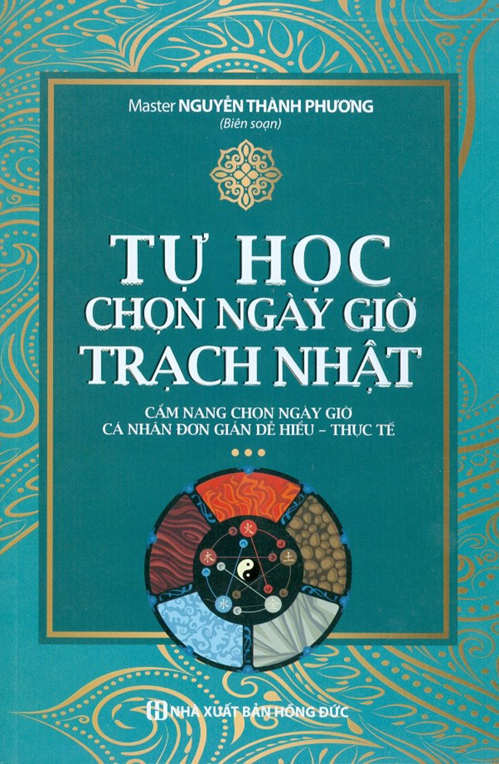 Tự học chọn ngày giờ trạch nhật - cẩm nang chọn ngày giờ cá nhân đơn giản dễ hiểu - thực tế