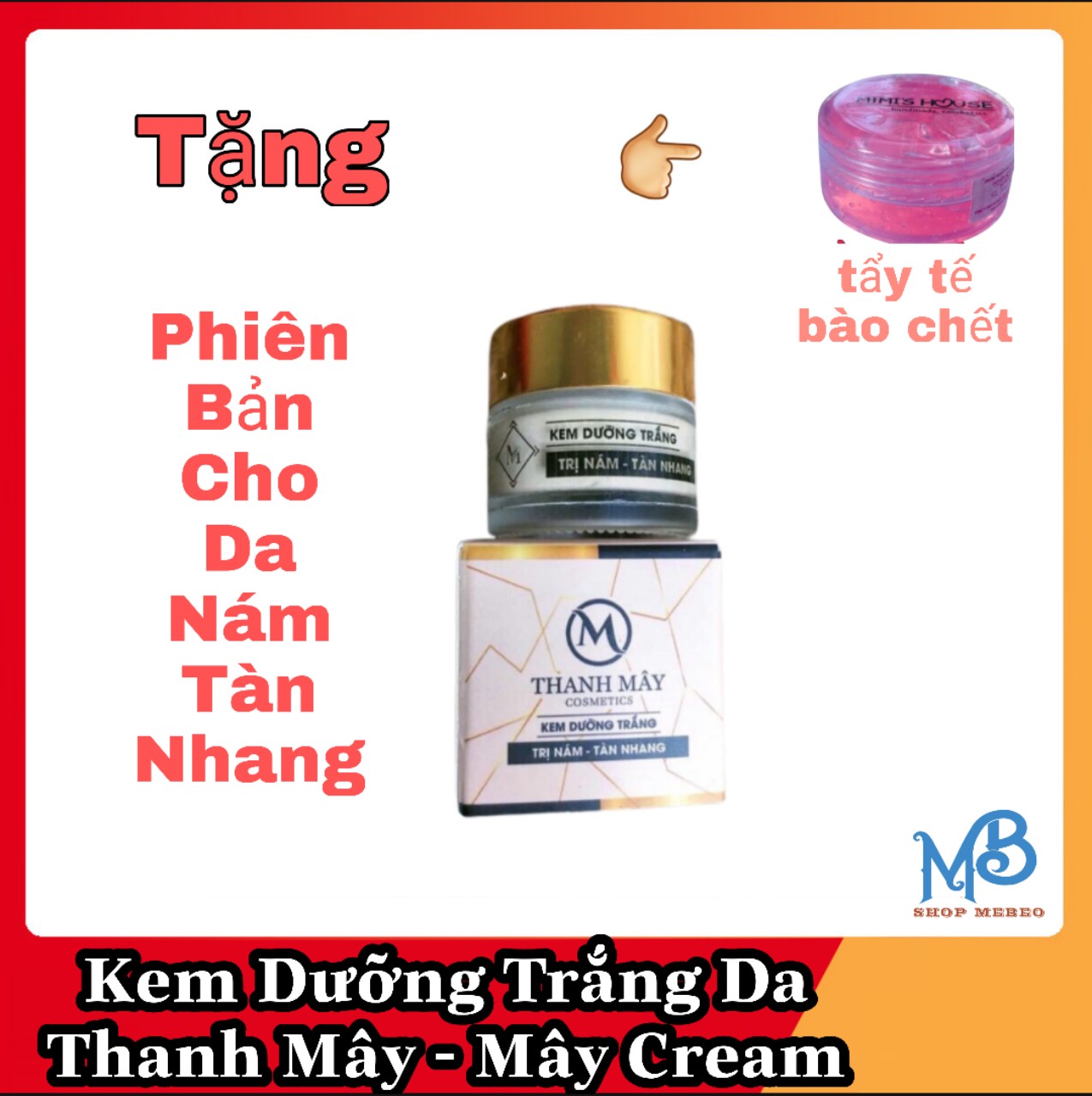 KEM FACE MÂY CREAM - MÂY CREAM ( PHIÊN BẢN CHO DA NÁM TÀN NHANG )(Tặng Tẩy Tế Bào Chết)