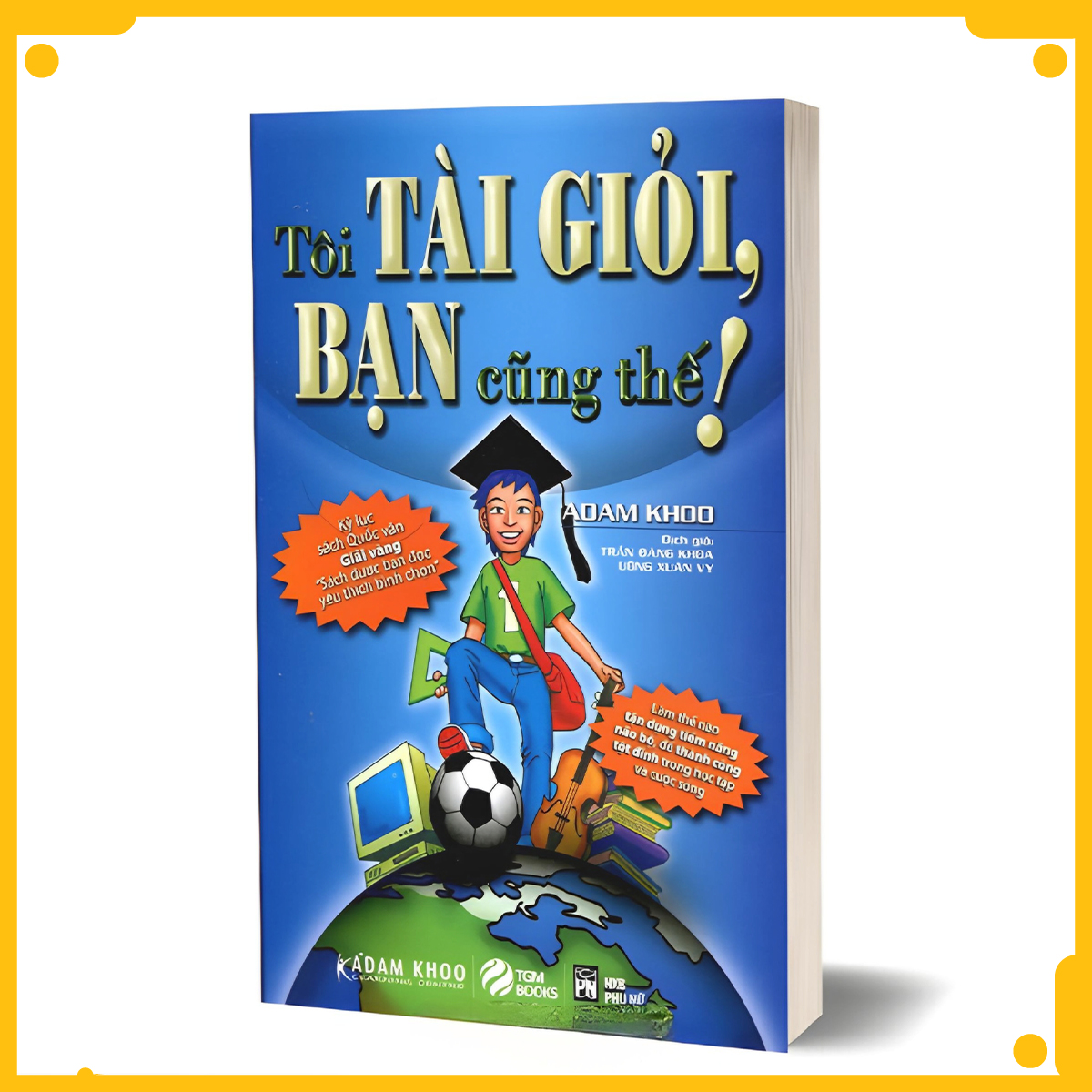 Tôi Tài Giỏi - Bạn Cũng Thế