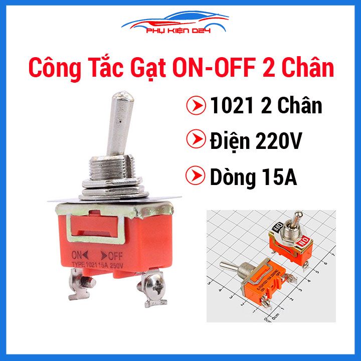 Công tắc gạt 2 chân on-off 1021 điện áp 220v 15a