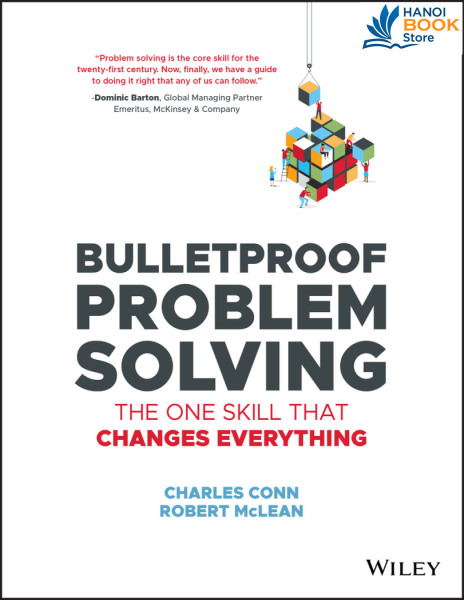 Bulletproof Problem Solving The One Skill That Changes Everything Wiley 2019