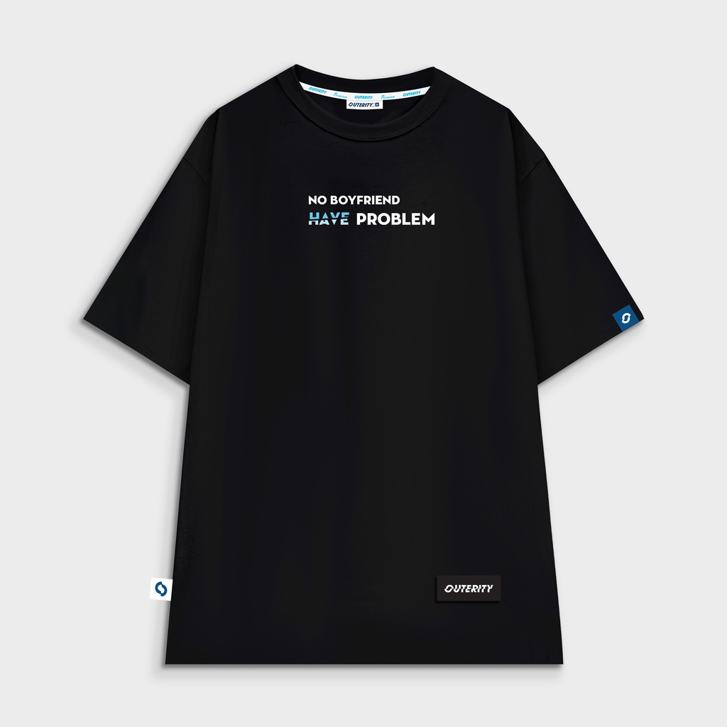 Áo thun Outerity No Boyfriend, Have Problem Tee / Ver2.0 - ORP147