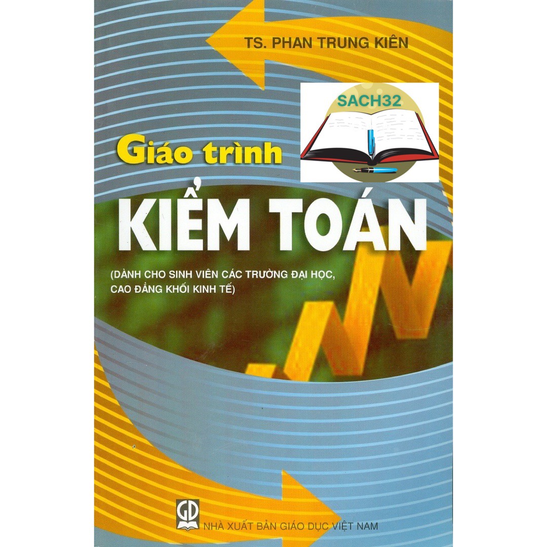 Giáo Trình Kiểm Toán (Dùng cho sinh viên các trường đại học, cao đẳng khối kinh tế)