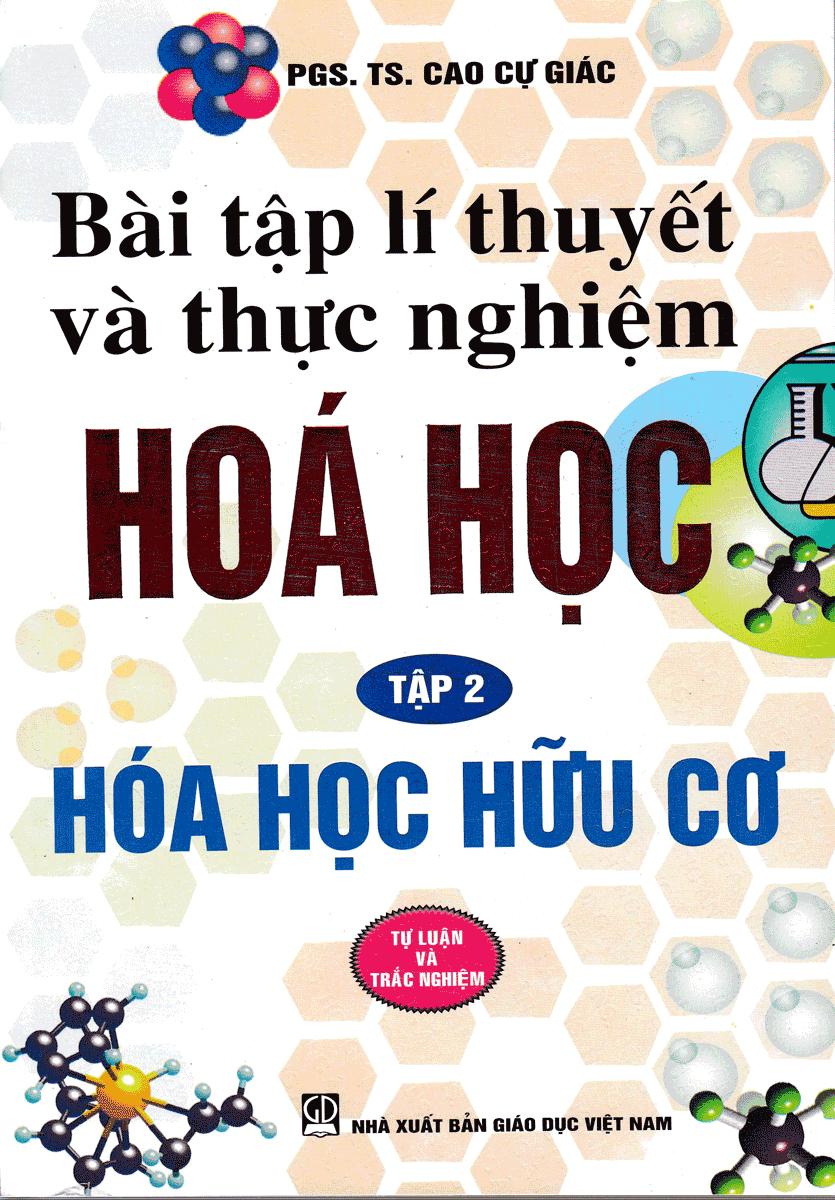 Bài tập lí thuyết và thực nghiệm hóa học - hóa học hữu cơ - tập 2