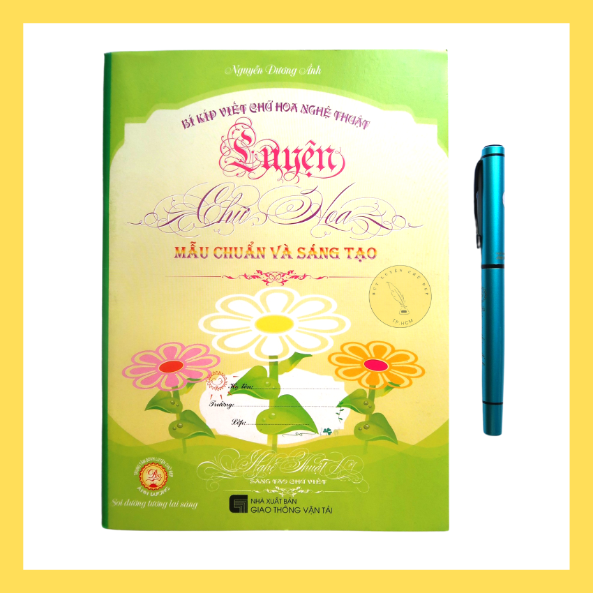 Bí kíp viết chữ hoa nghệ thuật calligraphy kèm bút ngòi lá tre