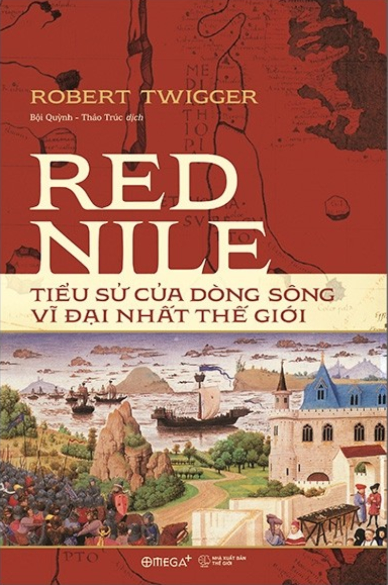 Sách - Red Nile - Tiểu Sử Của Dòng Sông Vĩ Đại Nhất Thế Giới - Newshop