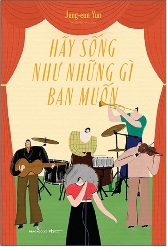 Hãy Sống Như Những Gì Bạn Muốn