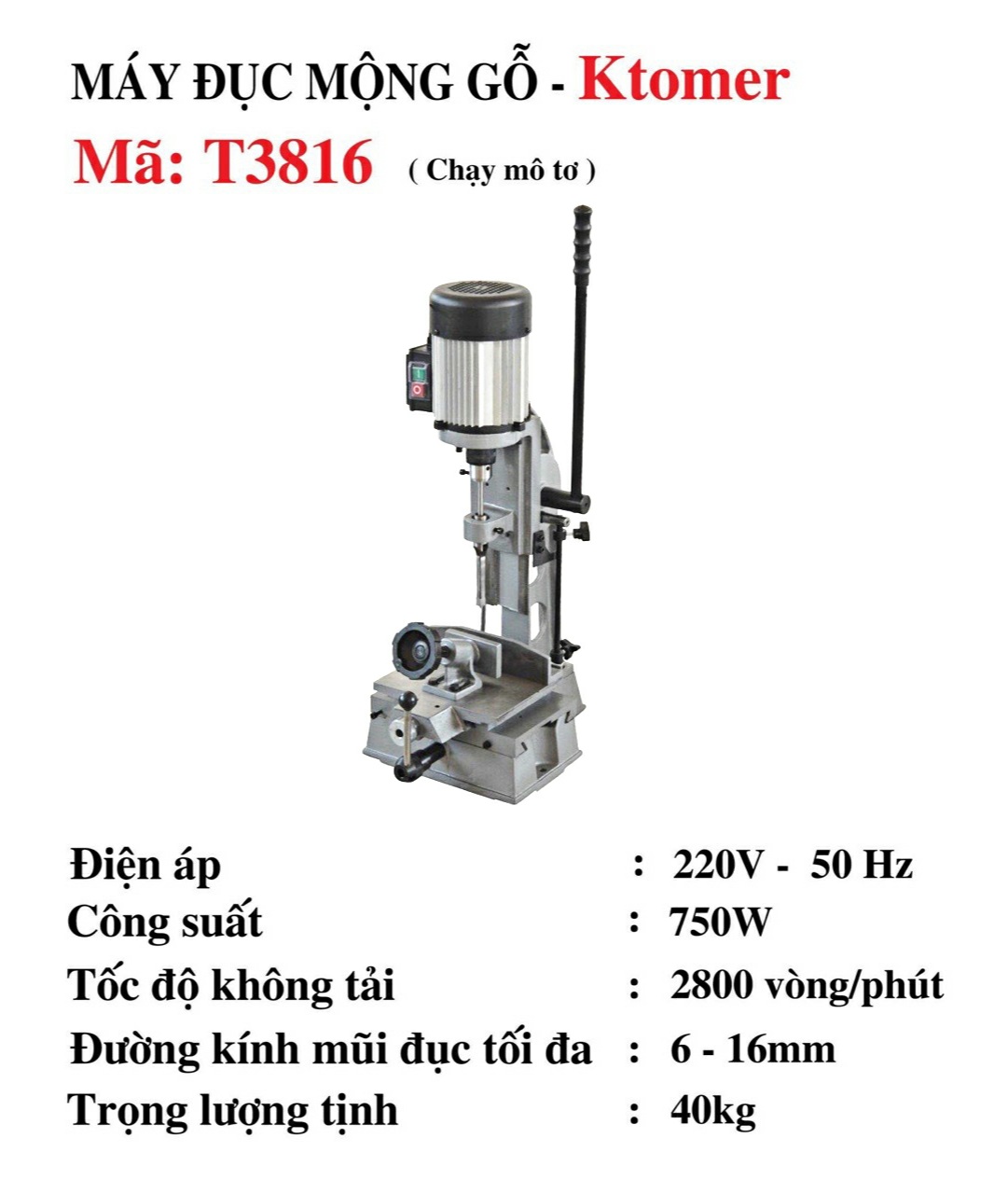 Máy đục mộng vuông Ktomer - T3816 Chạy mô tơ từ