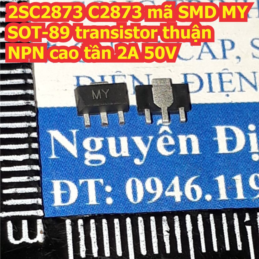10 con 2SC2873 C2873 mã SMD MY SOT-89 transistor thuận NPN cao tần 2A 50V kde7890