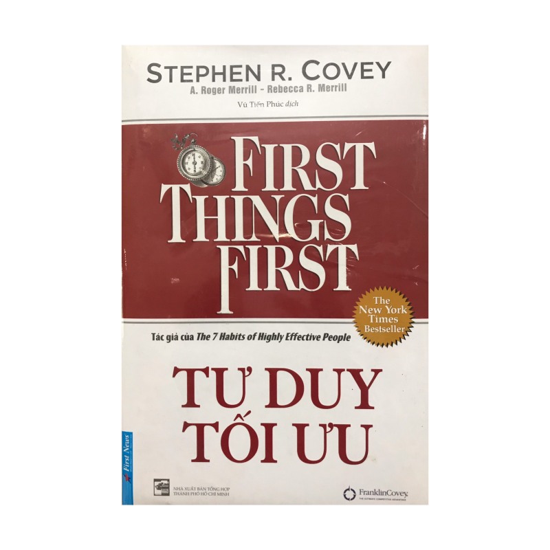 Tư Duy Tối Ưu - First Things First (Bìa Cứng) (Tái Bản) First News