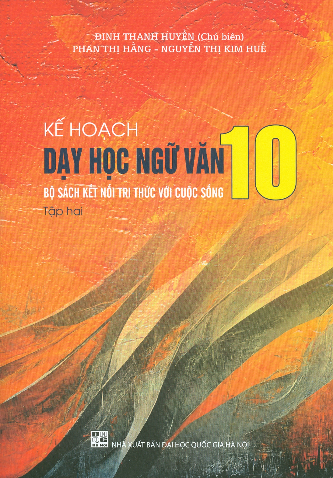 Kế Hoạch Dạy Học Ngữ Văn 10 - Tập Hai (Bộ Sách Kết Nối Tri Thức Với Cuộc Sống)