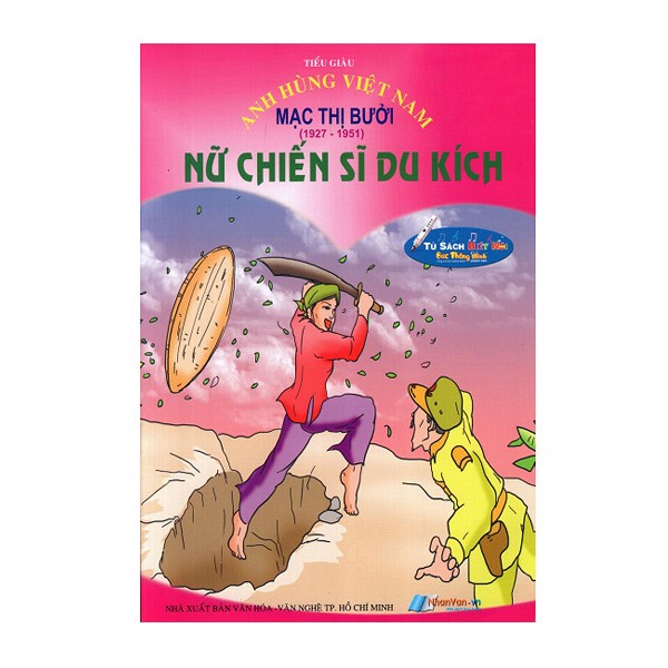 Anh Hùng Việt Nam: Mạc Thị Bưởi - Nữ Chiến Sĩ Du Kích - Kèm File Âm Thanh