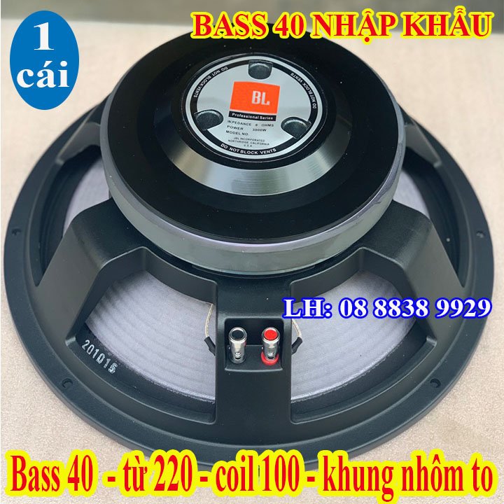 Bass 40 bl khung to khỏe từ 220 coil 100 cao cấp hàng nhập khẩu- giá 1 chiếc