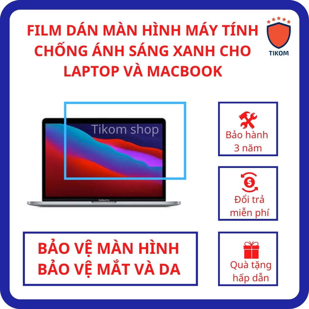 [Quà tặng 20k] Dán bảo vệ màn hình chống ánh sáng xanh cho máy tính laptop 13.3 14 15.6 và Macbook, Miếng dán kính cường lực lọc / chống ánh sáng xanh loại cao cấp Lenovo Acer Asus Dell HP Sony Samsung  - Tikom shop