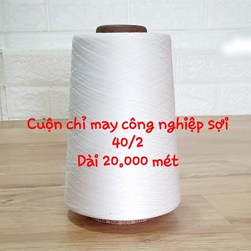 Cuộn Chỉ May Công Nghiệp Sợi 40/2 Thông Dụng Cuộn Lớn 20.000 Mét, Tầm 410g Trắng
