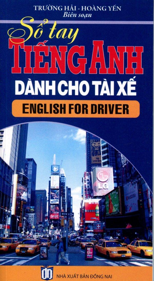 Sổ tay tiếng anh dành cho tài xế - english for drivers