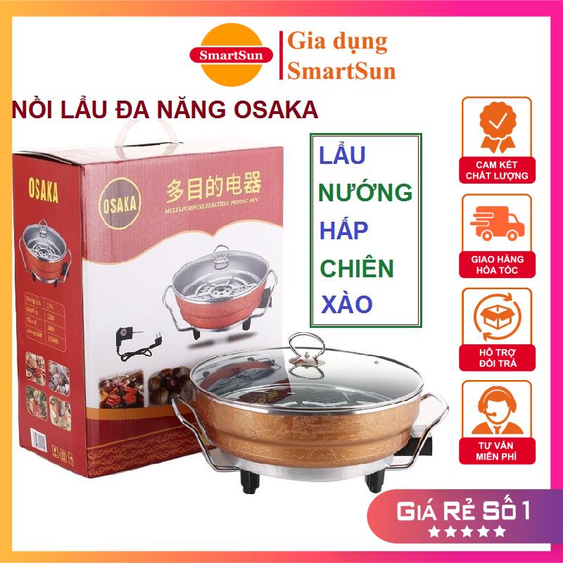 Nồi lẩu đa năng osaka nồi lẩu điện osaka xào, nấu, luộc, lẩu, nướng - gia dụng smartsun