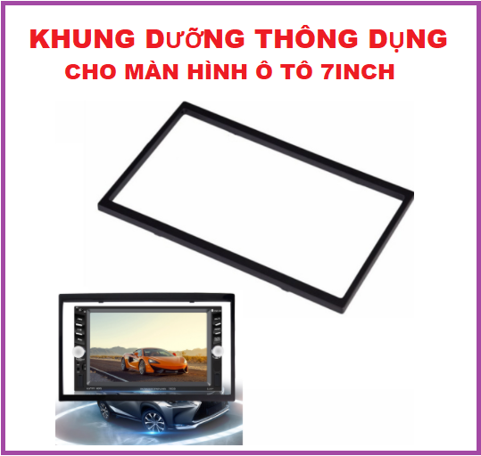 Mặt dưỡng lắp màn hình ô tô kích thước phổ thông, Mặt Dưỡng Lắp Màn Hình 7" kích thước phổ thông cho ô tô - nẹp viền màn hình android, đầu màn hình 7 inch