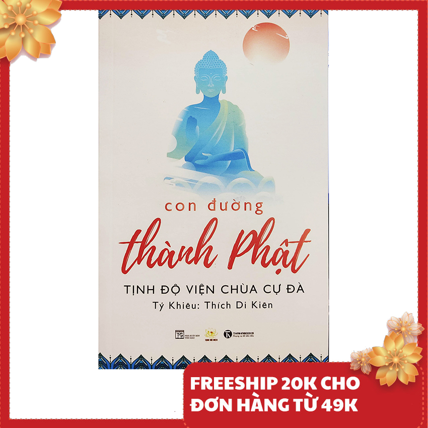 Sách - Con đường thành Phật - Tịnh độ viện chùa Cự Đà