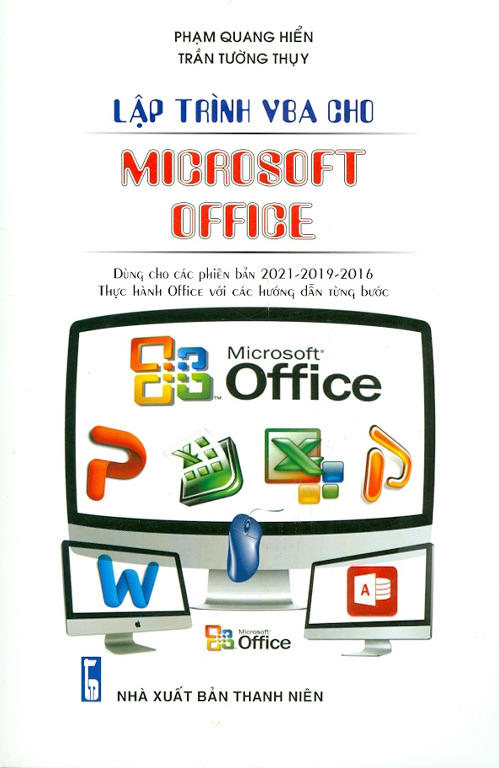 Lập trình vba cho microsoft office dùng cho các phiên bản 2021-2019-2016 thực hành office với các hướng dẫn từng bước