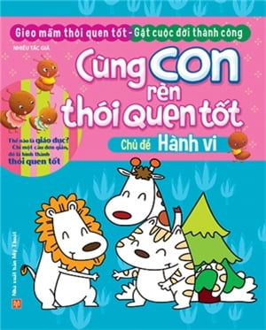 Fahasa - cùng con rèn thói quen tốt - chủ đề: hành vi