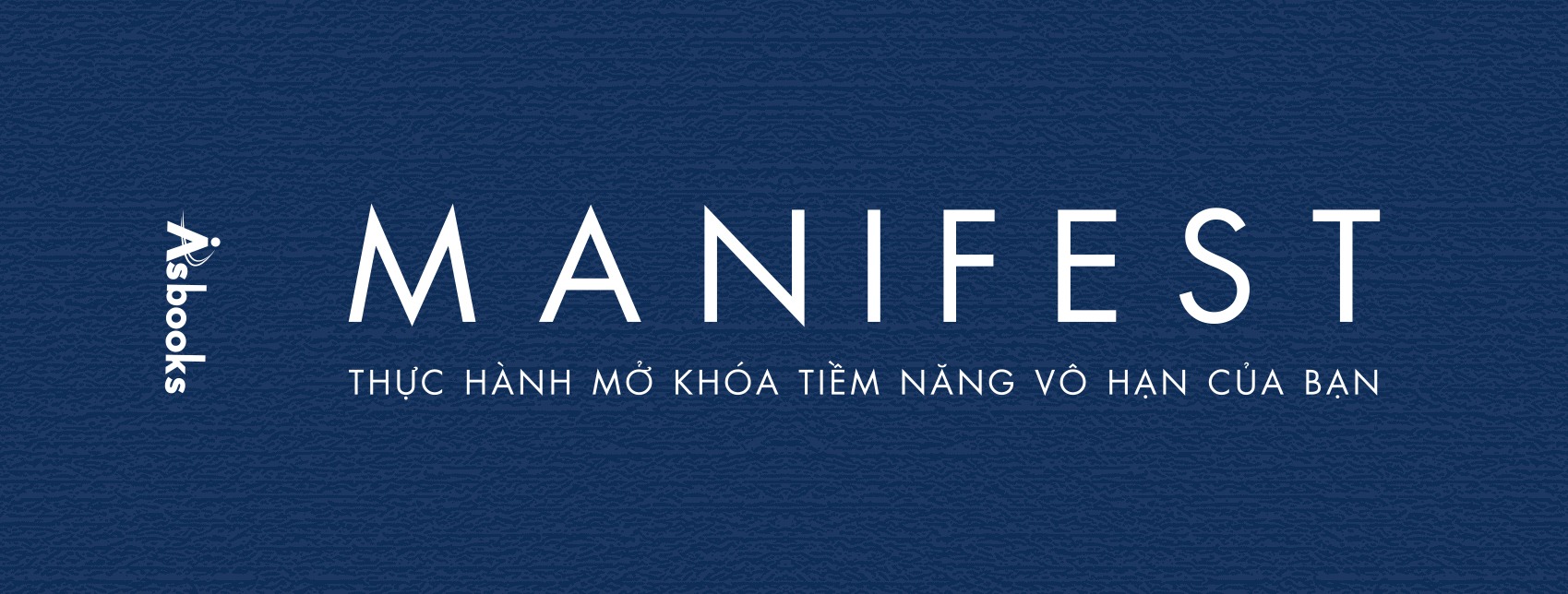 Manifest - Thực Hành Mở Khóa Tiềm Năng Vô Hạn Của Bạn