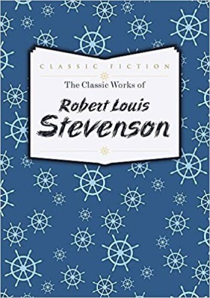 The Classic Works of Robert Louis Stevenson Hardback
