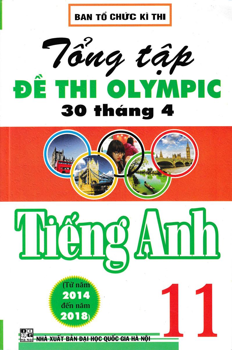 [HCM]Tổng Tập Đề Thi Olympic 30 Tháng 4 Môn Tiếng Anh Lớp 11 (Từ Năm 2014 Đến Năm 2018)