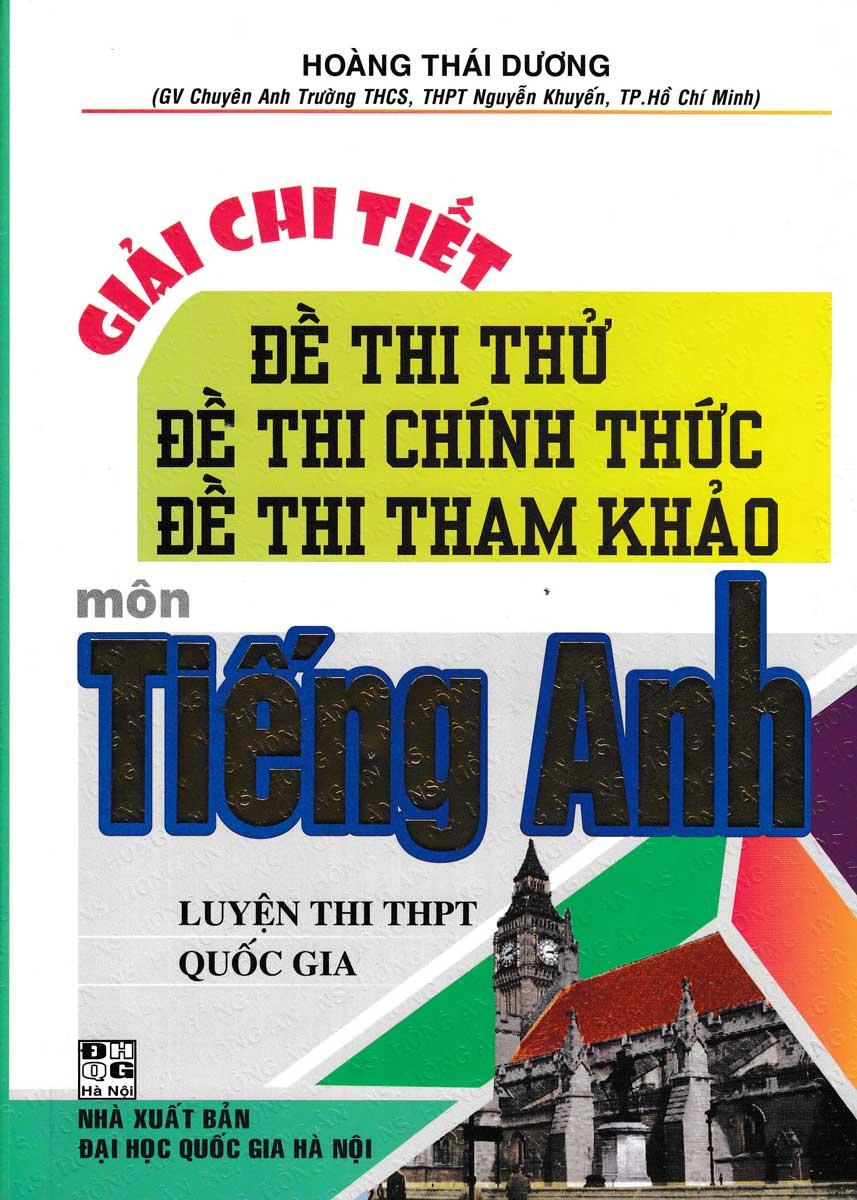 Giải chi tiết đề thi thử, đề thi chính thức, đề thi tham khảo môn tiếng anh